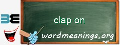 WordMeaning blackboard for clap on
